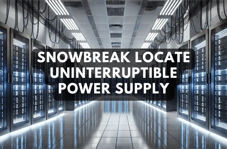 Snowbreak Locate Uninterruptible Power Supply