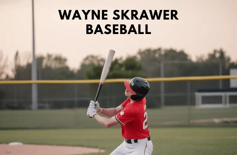 Wayne Skrawer Baseball