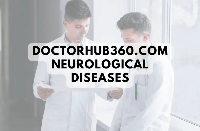 Doctorhub360.com Neurological Diseases