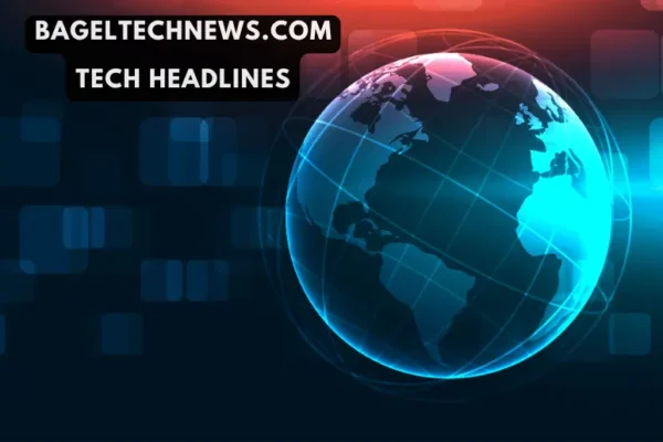 BagelTechNews.com Tech Headlines