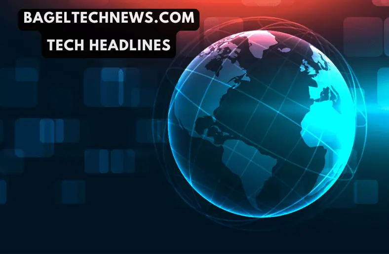 BagelTechNews.com Tech Headlines